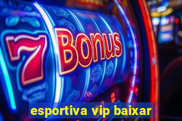 esportiva vip baixar